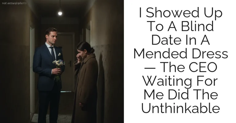 I Showed Up To A Blind Date In A Mended Dress — The CEO Waiting For Me Did The Unthinkable