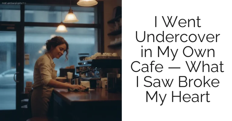 I Went Undercover in My Own Cafe — What I Saw Broke My Heart