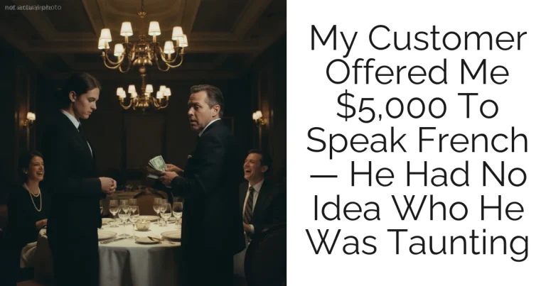 My Customer Offered Me $5,000 To Speak French — He Had No Idea Who He Was Taunting