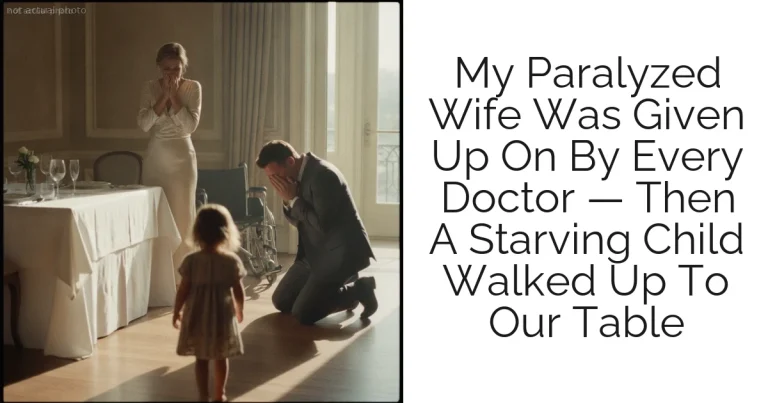 My Paralyzed Wife Was Given Up On By Every Doctor — Then A Starving Child Walked Up To Our Table