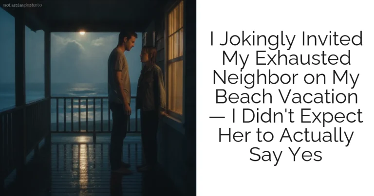 I Jokingly Invited My Exhausted Neighbor on My Beach Vacation — I Didn't Expect Her to Actually Say Yes