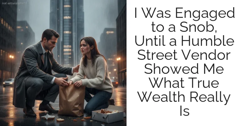 I Was Engaged to a Snob, Until a Humble Street Vendor Showed Me What True Wealth Really Is