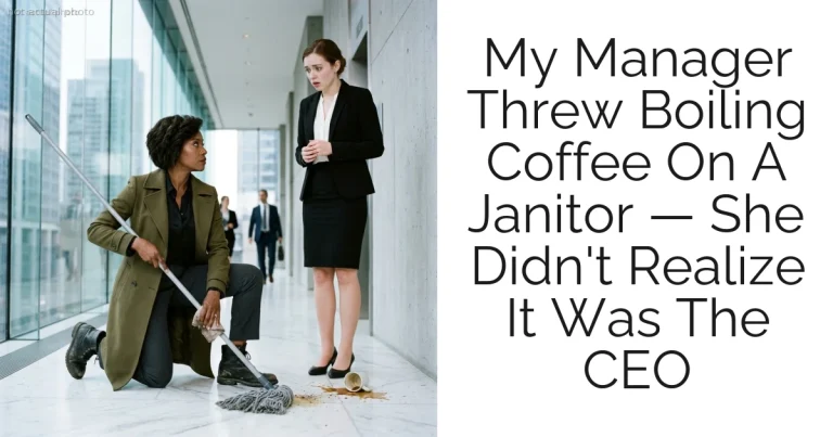 My Manager Threw Boiling Coffee On A Janitor — She Didn't Realize It Was The CEO