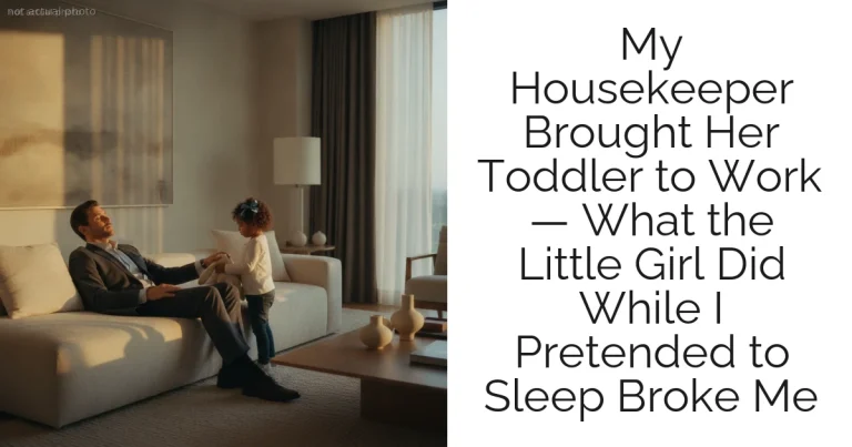 My Housekeeper Brought Her Toddler to Work — What the Little Girl Did While I Pretended to Sleep Broke Me