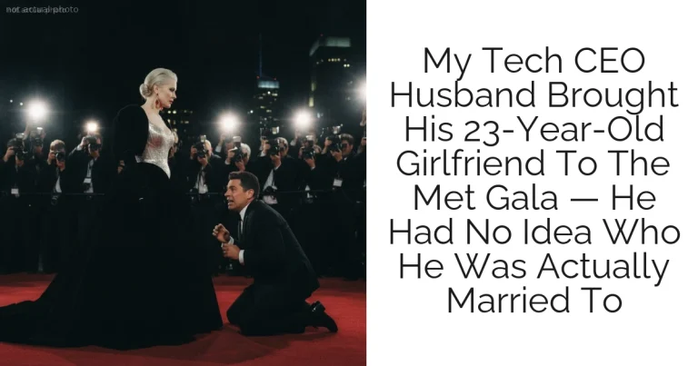 My Tech CEO Husband Brought His 23-Year-Old Girlfriend To The Met Gala — He Had No Idea Who He Was Actually Married To