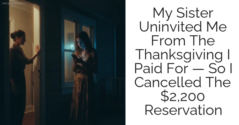 My Sister Uninvited Me From The Thanksgiving I Paid For — So I Cancelled The $2,200 Reservation