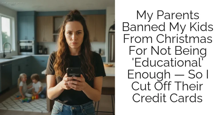 My Parents Banned My Kids From Christmas For Not Being 'Educational' Enough — So I Cut Off Their Credit Cards