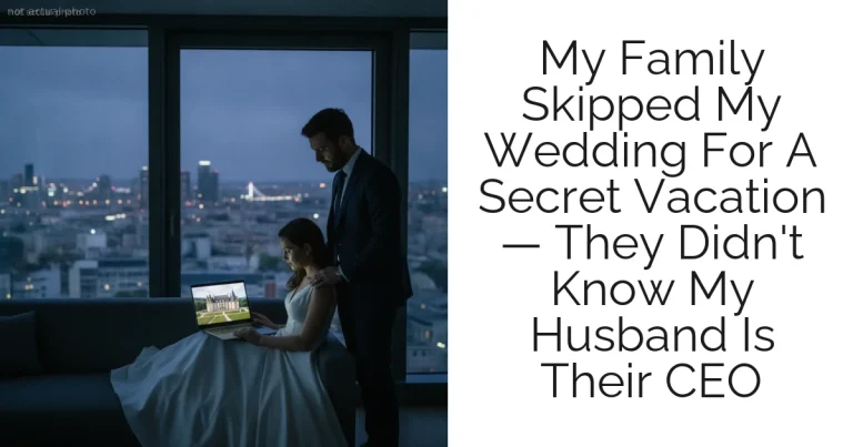 My Family Skipped My Wedding For A Secret Vacation — They Didn't Know My Husband Is Their CEO