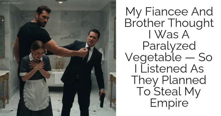 My Fiancee And Brother Thought I Was A Paralyzed Vegetable — So I Listened As They Planned To Steal My Empire