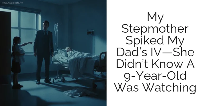 My Stepmother Spiked My Dad’s IV—She Didn’t Know A 9-Year-Old Was Watching