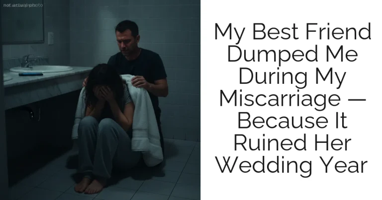 My Best Friend Dumped Me During My Miscarriage — Because It Ruined Her Wedding Year