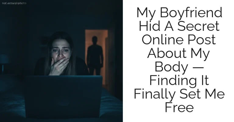 My Boyfriend Hid A Secret Online Post About My Body — Finding It Finally Set Me Free