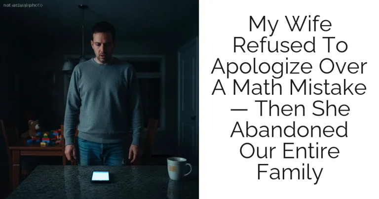 My Wife Refused To Apologize Over A Math Mistake — Then She Abandoned Our Entire Family