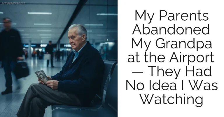 My Parents Abandoned My Grandpa at the Airport — They Had No Idea I Was Watching