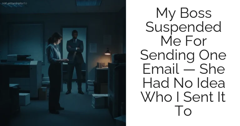 My Boss Suspended Me For Sending One Email — She Had No Idea Who I Sent It To