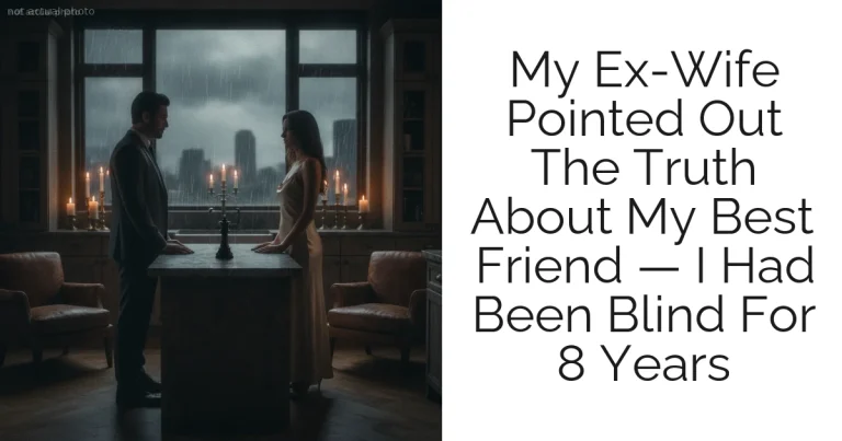 My Ex-Wife Pointed Out The Truth About My Best Friend — I Had Been Blind For 8 Years