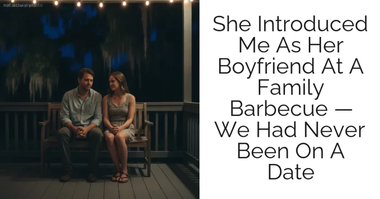 She Introduced Me As Her Boyfriend At A Family Barbecue — We Had Never Been On A Date