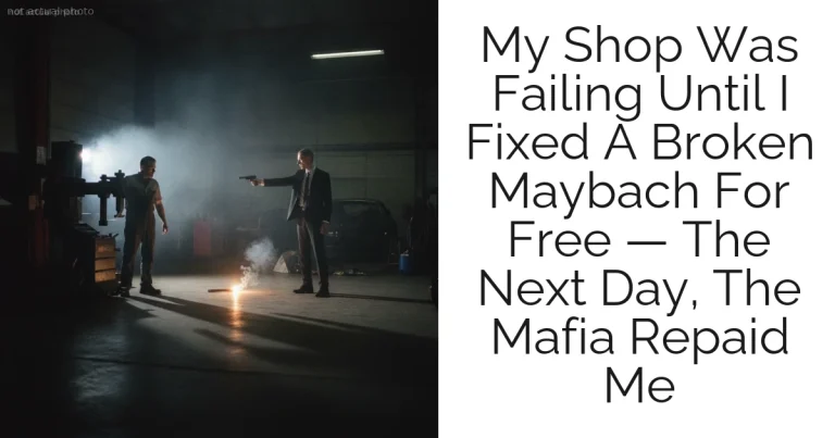 My Shop Was Failing Until I Fixed A Broken Maybach For Free — The Next Day, The Mafia Repaid Me