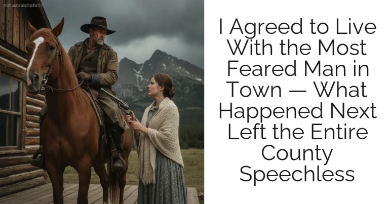 I Agreed to Live With the Most Feared Man in Town — What Happened Next Left the Entire County Speechless