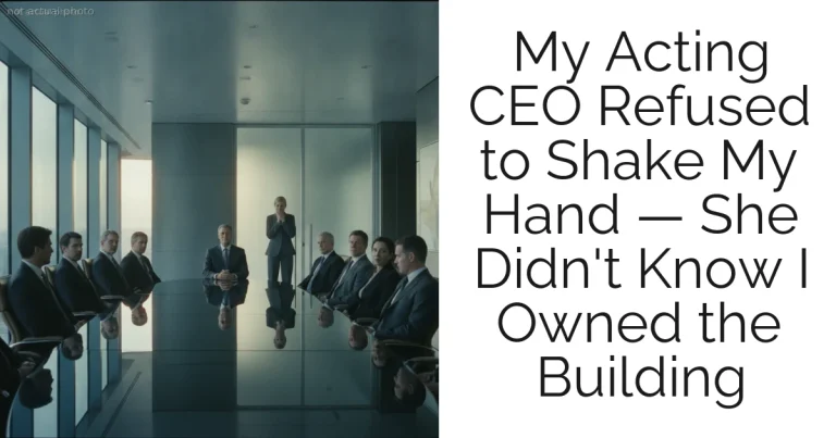 My Acting CEO Refused to Shake My Hand — She Didn't Know I Owned the Building