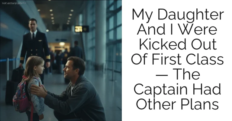 My Daughter And I Were Kicked Out Of First Class — The Captain Had Other Plans