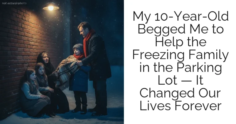 My 10-Year-Old Begged Me to Help the Freezing Family in the Parking Lot — It Changed Our Lives Forever
