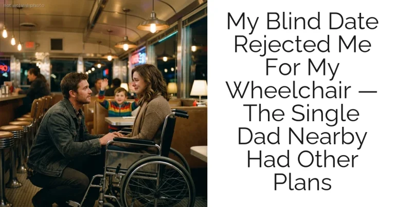 My Blind Date Rejected Me For My Wheelchair — The Single Dad Nearby Had Other Plans