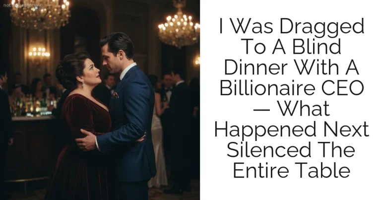 I Was Dragged To A Blind Dinner With A Billionaire CEO — What Happened Next Silenced The Entire Table