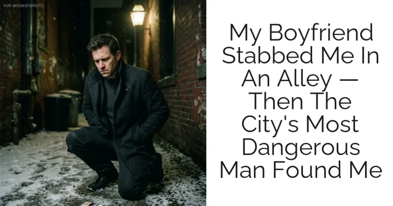 My Boyfriend Stabbed Me In An Alley — Then The City's Most Dangerous Man Found Me