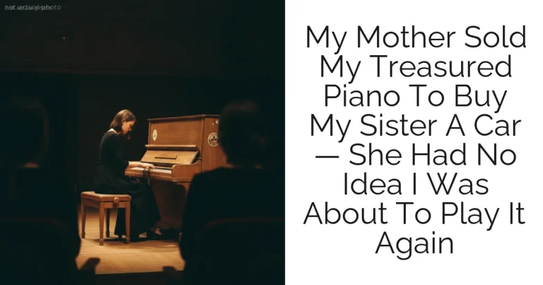 My Mother Sold My Treasured Piano To Buy My Sister A Car — She Had No Idea I Was About To Play It Again