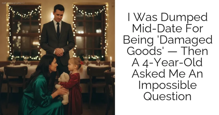 I Was Dumped Mid-Date For Being 'Damaged Goods' — Then A 4-Year-Old Asked Me An Impossible Question