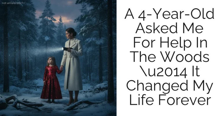 A 4-Year-Old Asked Me For Help In The Woods u2014 It Changed My Life Forever