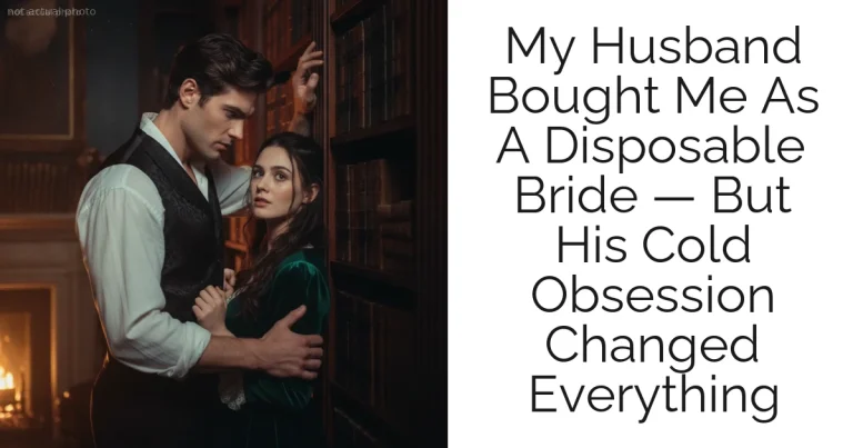My Husband Bought Me As A Disposable Bride — But His Cold Obsession Changed Everything