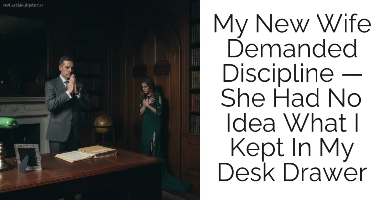 My New Wife Demanded Discipline — She Had No Idea What I Kept In My Desk Drawer