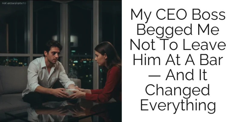 My CEO Boss Begged Me Not To Leave Him At A Bar — And It Changed Everything