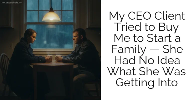 My CEO Client Tried to Buy Me to Start a Family — She Had No Idea What She Was Getting Into
