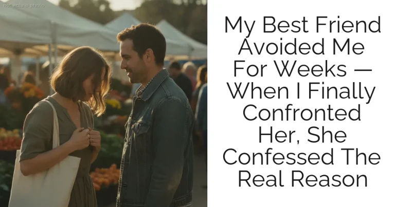 My Best Friend Avoided Me For Weeks — When I Finally Confronted Her, She Confessed The Real Reason