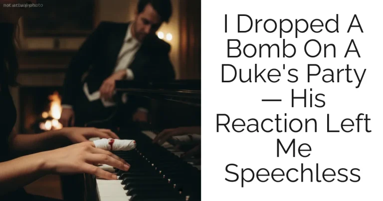 I Dropped A Bomb On A Duke's Party — His Reaction Left Me Speechless
