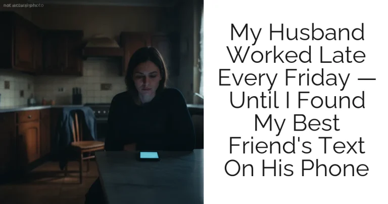 My Husband Worked Late Every Friday — Until I Found My Best Friend's Text On His Phone
