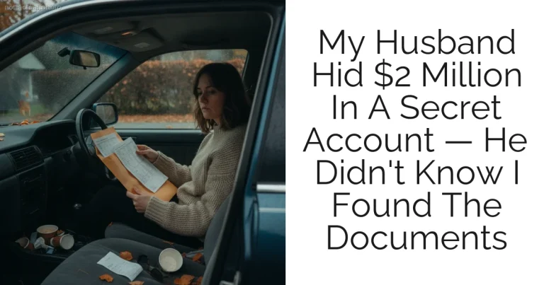 My Husband Hid $2 Million In A Secret Account — He Didn't Know I Found The Documents