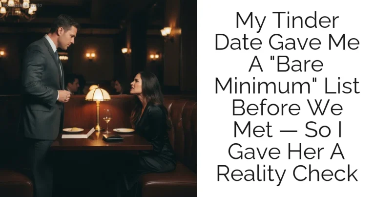 My Tinder Date Gave Me A "Bare Minimum" List Before We Met — So I Gave Her A Reality Check