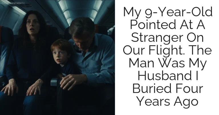 My 9-Year-Old Pointed At A Stranger On Our Flight. The Man Was My Husband I Buried Four Years Ago