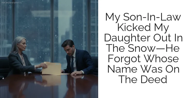 My Son-In-Law Kicked My Daughter Out In The Snow—He Forgot Whose Name Was On The Deed