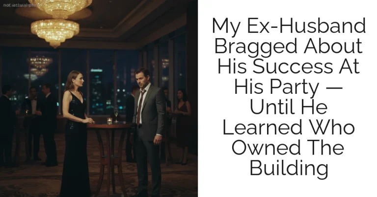 My Ex-Husband Bragged About His Success At His Party — Until He Learned Who Owned The Building