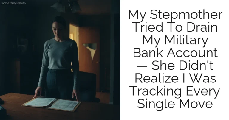My Stepmother Tried To Drain My Military Bank Account — She Didn't Realize I Was Tracking Every Single Move