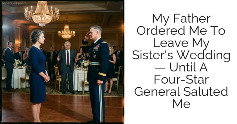 My Father Ordered Me To Leave My Sister's Wedding — Until A Four-Star General Saluted Me