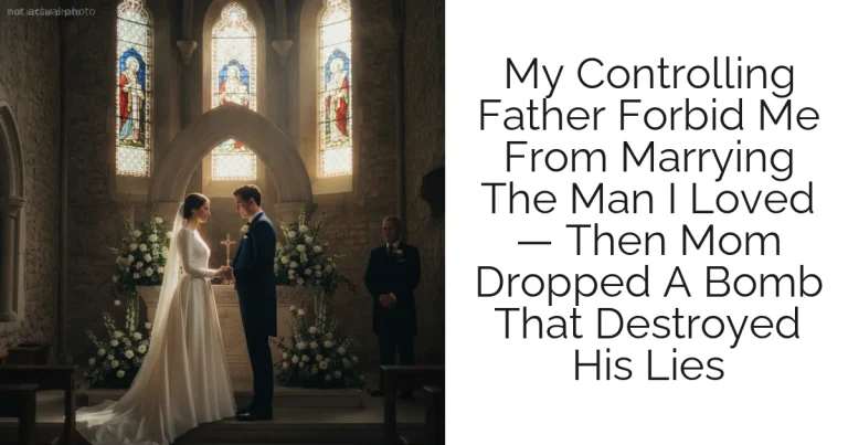 My Controlling Father Forbid Me From Marrying The Man I Loved — Then Mom Dropped A Bomb That Destroyed His Lies
