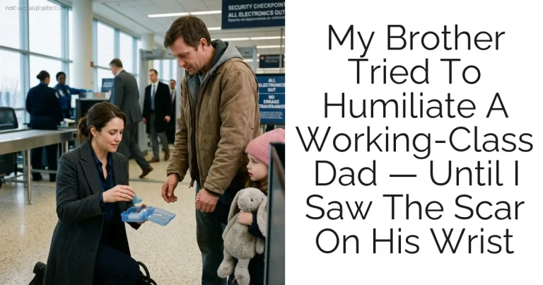 My Brother Tried To Humiliate A Working-Class Dad — Until I Saw The Scar On His Wrist