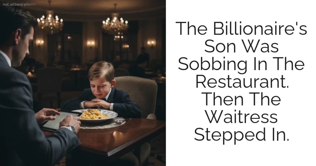 The Billionaire's Son Was Sobbing In The Restaurant. Then The Waitress Stepped In.