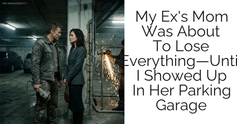 My Ex's Mom Was About To Lose Everything—Until I Showed Up In Her Parking Garage
